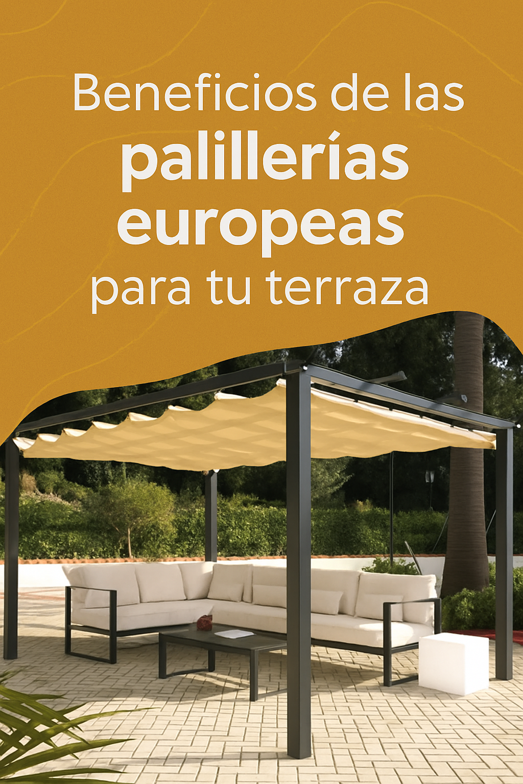 Beneficios de las palillerías europeas para tu terraza