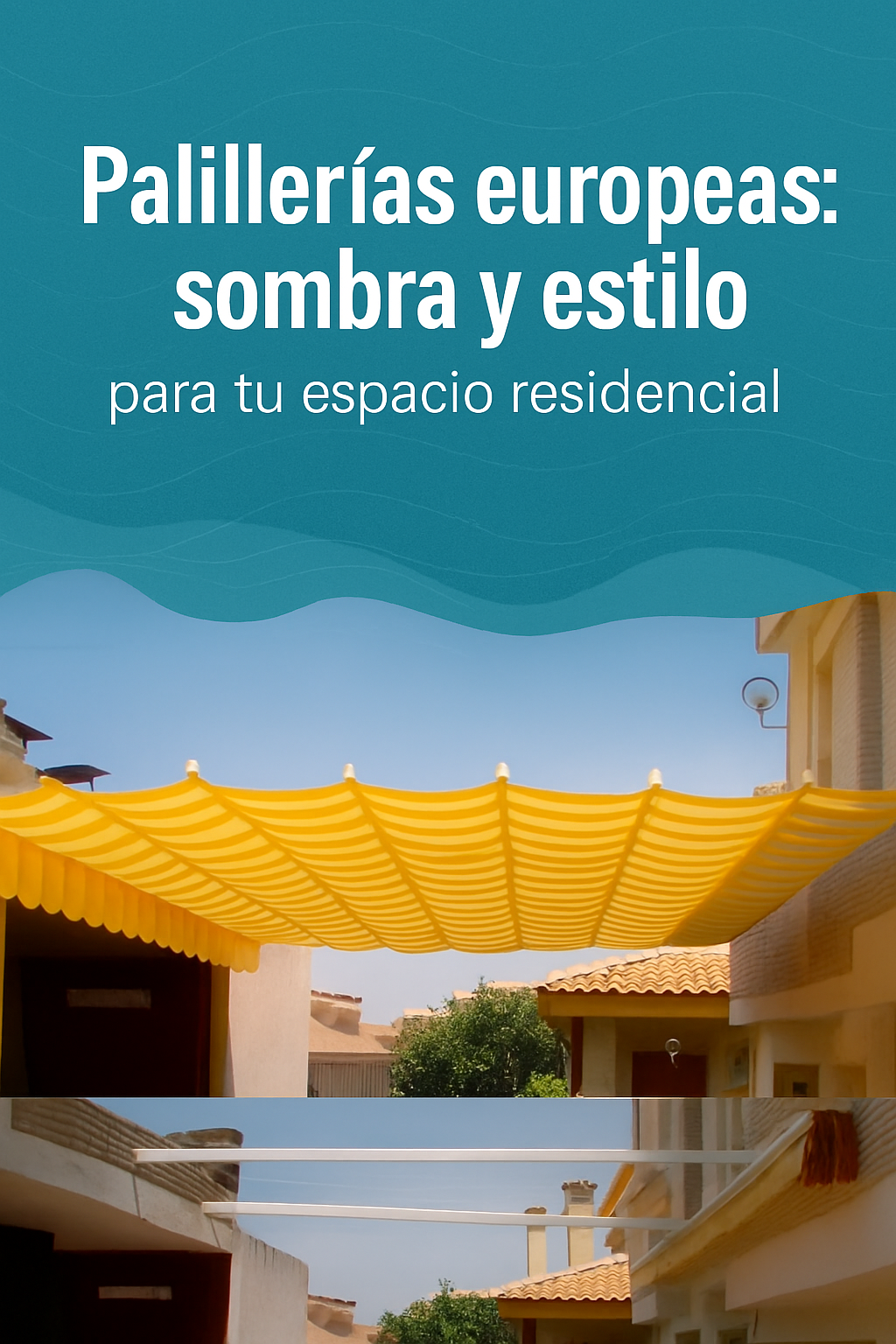Palillerías europeas: sombra y estilo para tu espacio residencial