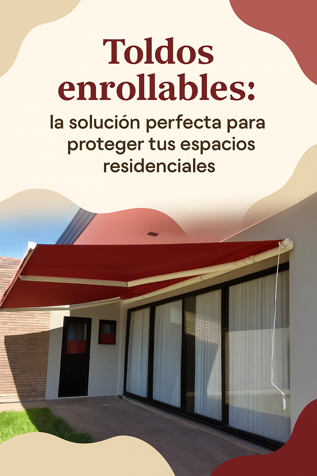 Toldos enrollables: la solución perfecta para proteger tus espacios residenciales